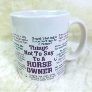 Things Not To Say To A Horse Owner Mug